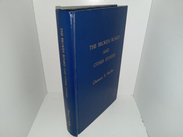 The Broken Board and Other Stories (1991) ~ by Clarence E. Shelley