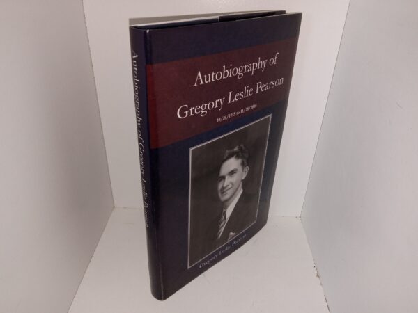 Autobiography of Gregory Leslie Pearson: 10/26/1915 to 11/28/2005 (Unknown Publishing Date) ~ by Gregory Leslie Pearson