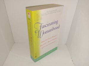 Fascinating Womanhood: How the Ideal Woman Awakens a Man’s Deepest Love and Tenderness (Updated Edition) (1990) ~ by Helen Andelin