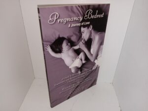 Pregnancy Bedrest: A Journey of Love: A Guide to Managing the Physical, Emotional, and Spiritual Struggles of a Medically Challenged Pregnancy (2006) ~ by Wanda hale, MAMFT