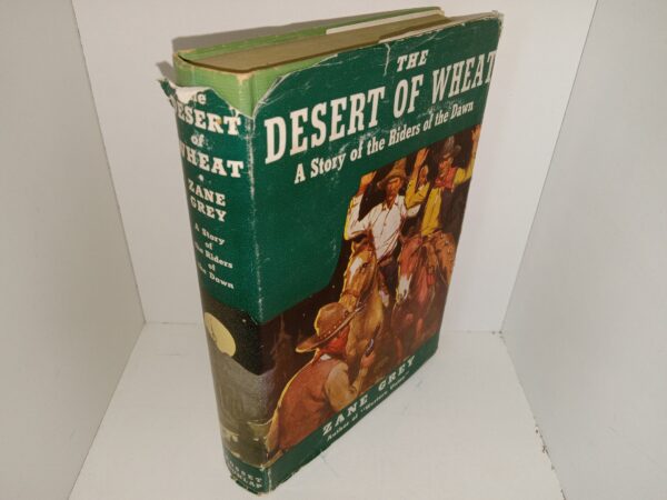 The Desert of Wheat: A Story of the Rider of the Dawn (1947) ~ by Zane Grey