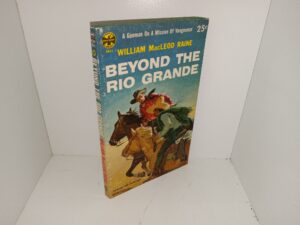 Beyond the Rio Grande (1955) ~ by William MacLeod Raine
