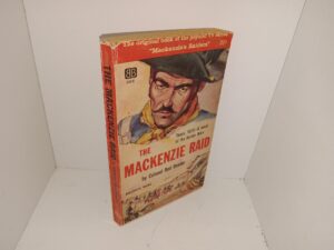 The Mackenzie Raid: Texas, 1873—A Novel of the Border Wars (1955) ~ by Colonel Red Reeder