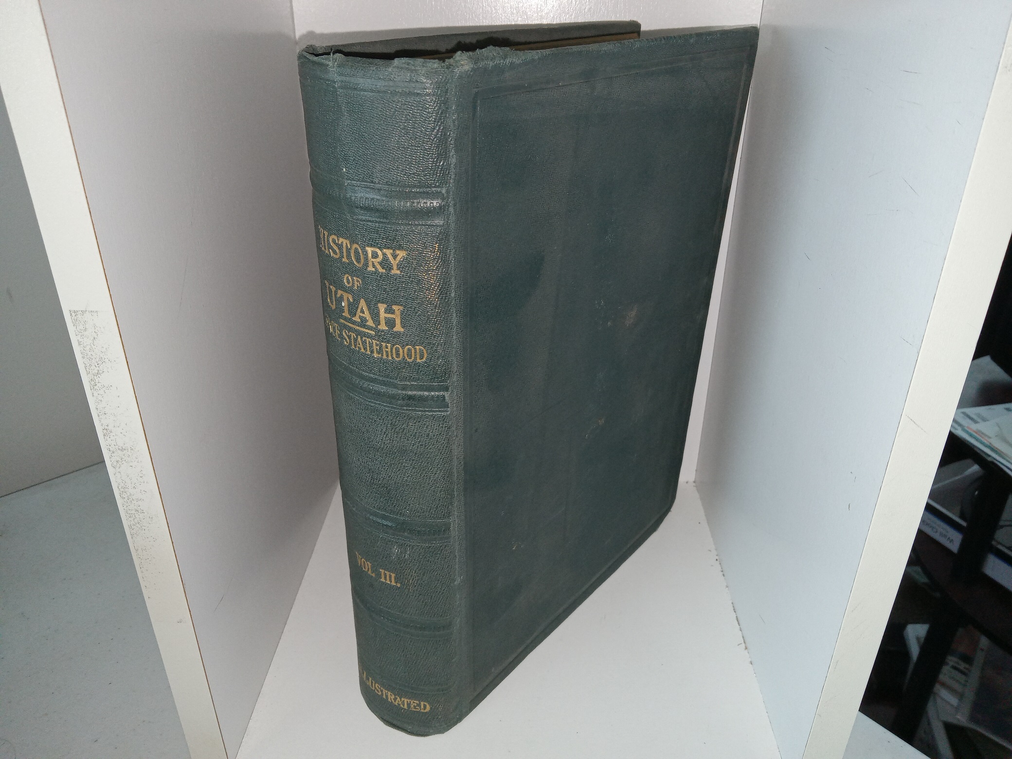 History of Utah Since Statehood: Vol. 3 (Ex-Library) (1919) ~ Unknown Author