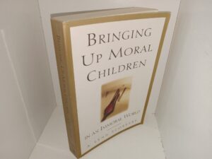 Bringing Up Moral Children in an Immoral World (1998) ~ by A. Lynn Scoresby