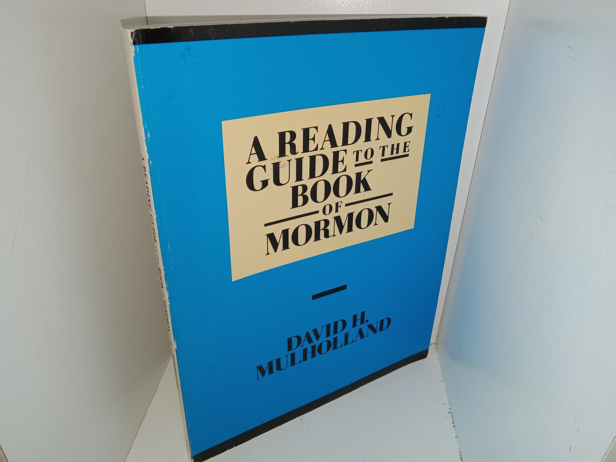 A Reading Guide to the Book of Mormon (1989) ~ by David H. Mulholland