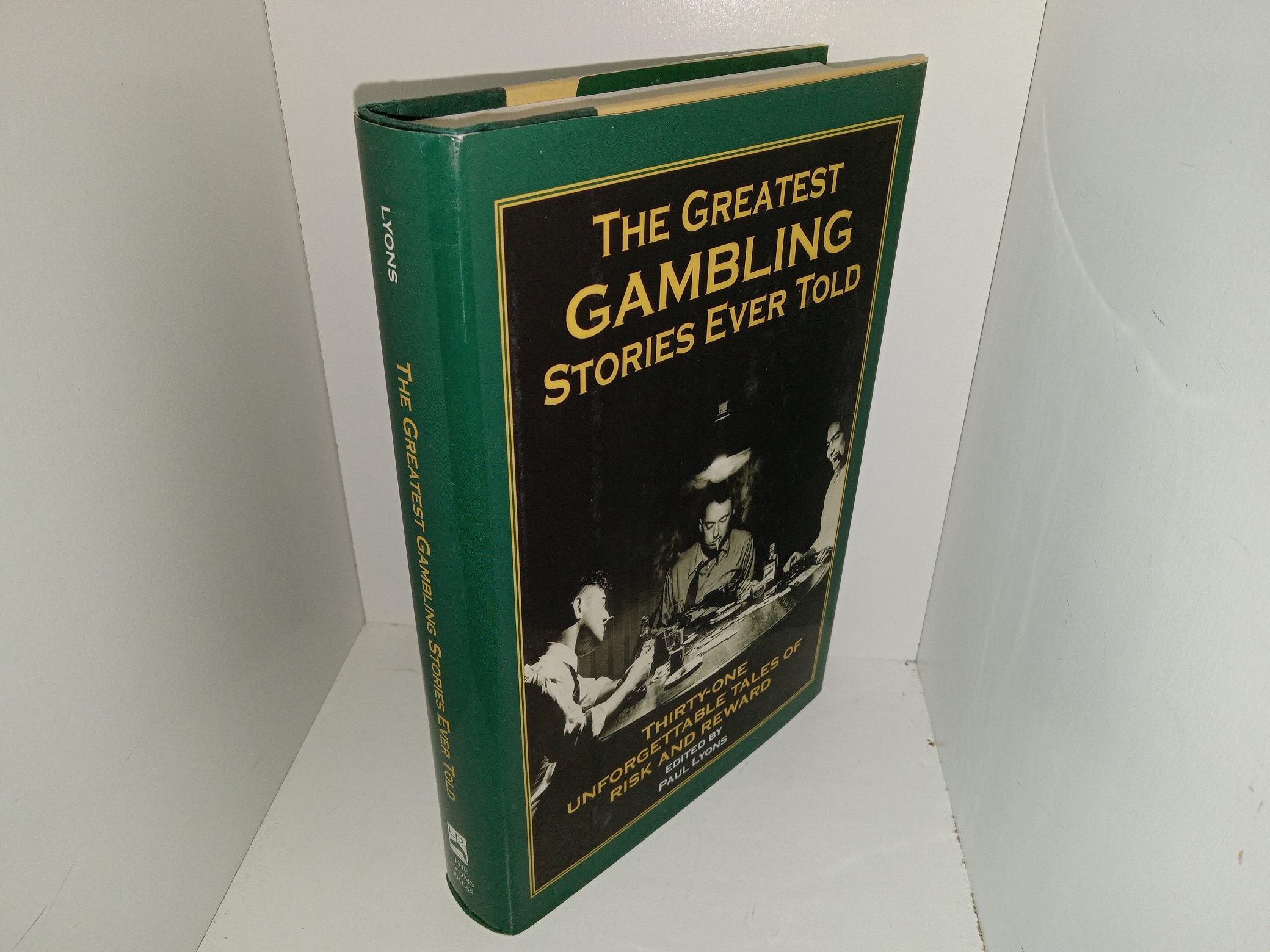 The Greatest Gambling Stories Ever Told: Thirty-One Unforgettable Tales of Risk and Reward (2002) ~ Edited by Paul Lyons