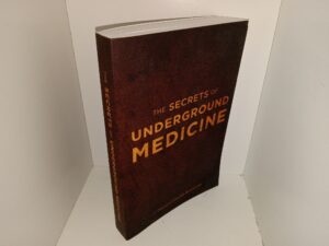 The Secrets of Underground Medicine (2017) ~ Unknown Author