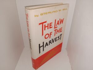 The Law of the Harvest (Signed & Inscribed) (1963) ~ by Sterling W. Sill