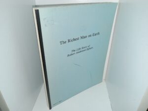 The Richest man on Earth: The Life Story of Robert Anderson Egbert (Unknown Publishing Date) ~ by Robert L. Egbert