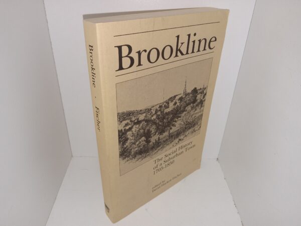 Brookline: The Social History of a Suburban Town 1705-1850 (1986) ~ Edited by David Hackett Fischer