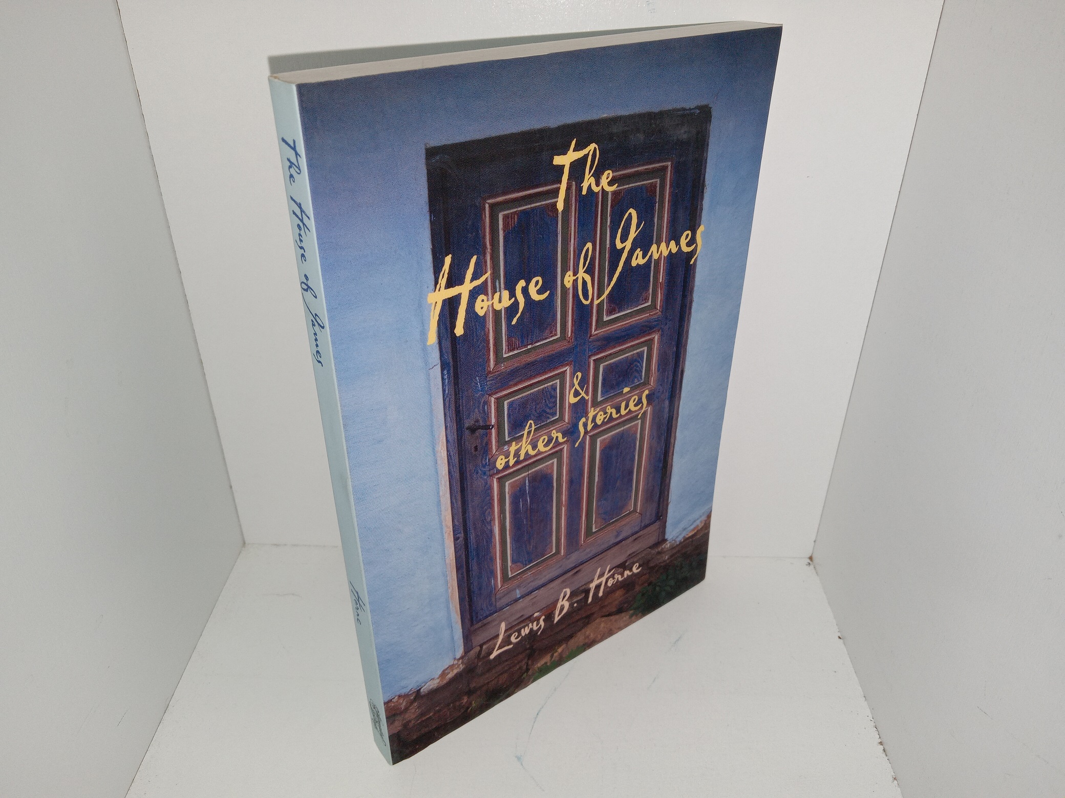 The House of James & Other Stories (2001) ~ by Lewis B. Horne