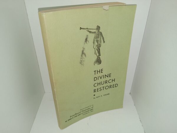 The Divine Church Restored (1955) Volume 4 ~ by Roy A. Welker