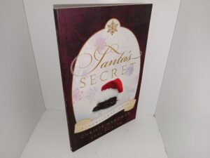 Santa’s Secret: A Christmas Novel (2008) ~ by Christy Hardman, with Phil Porter