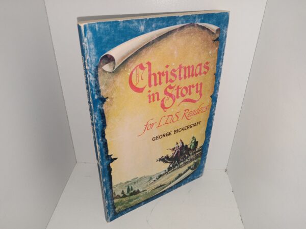 Christmas in Story for L.D.S. Readers (1977) ~ by George Bickerstaff