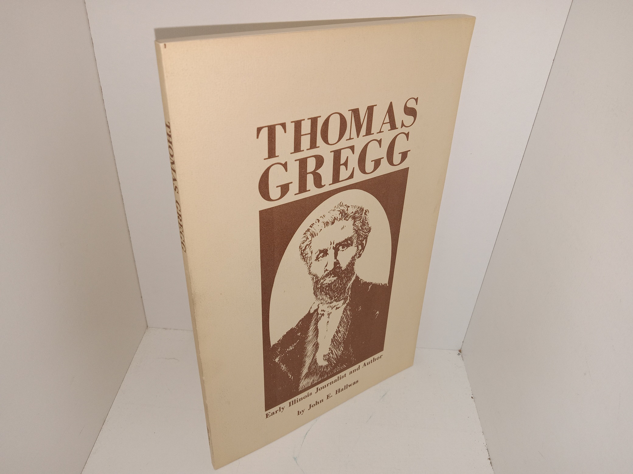 Thomas Gregg (Biography of an Anti-Mormon (1983) ~ by John E. Hallwas