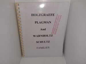 Holzgraefe Plagman and Warnholtz Schultz Families (Ex-Library) (Unknown Publishing Date) ~ Unknown Author
