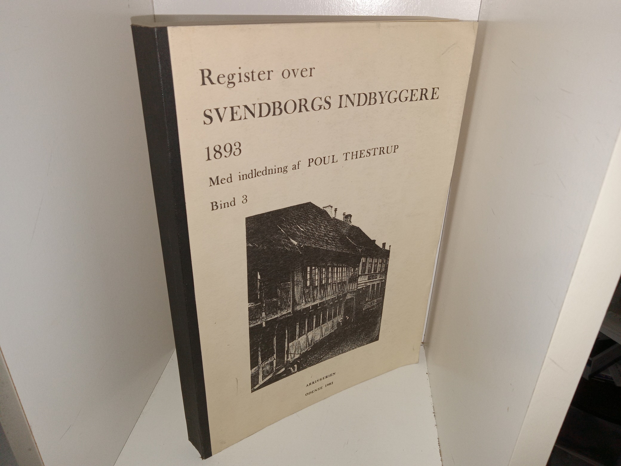 Register over Svendborgs Indbyggere 1893 Med indledning af Poul Thestrup 4 Vol. Set (1982) ~ Introduction by Poul Thestrup