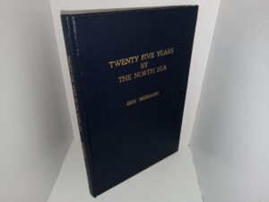 Twenty Five Years by the North Sea (Signed & Inscribed by the Author) (Unknown Publishing Date) ~ by Erna Neergaard