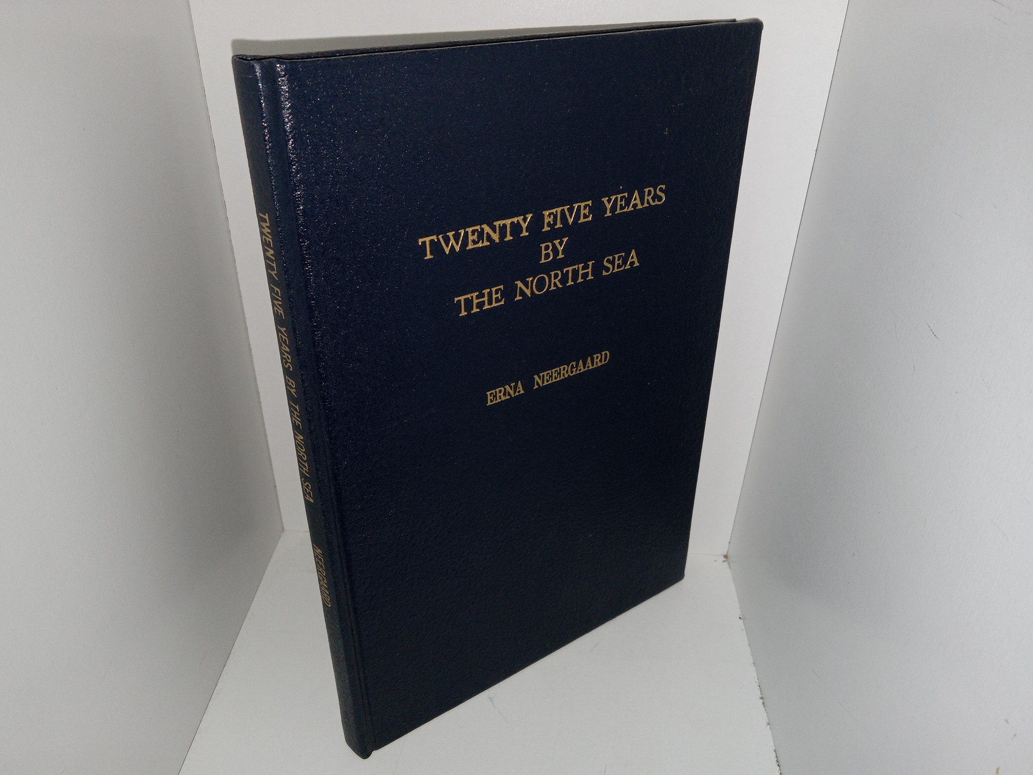 Twenty Five Years by the North Sea (Signed & Inscribed by the Author) (Unknown Publishing Date) ~ by Erna Neergaard
