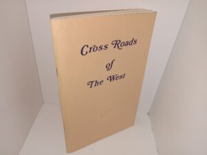 Cross Roads of The West (1987) ~ by William Earl Cooper, Grandson of Frederick Alfred Cooper