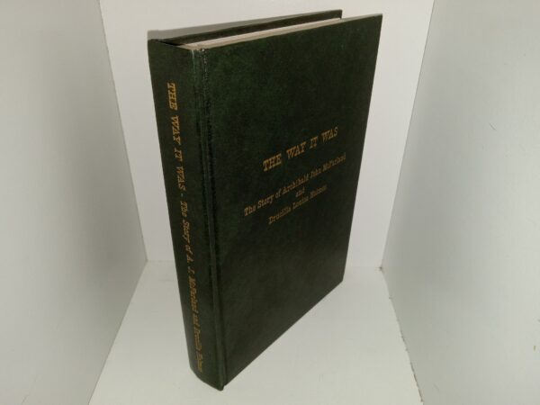 The Way It Was: The Story of Archibald John McFarland and Drucilla Louisa Holmes (1983) ~ by Ruth M. White