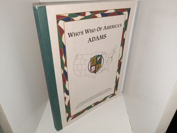 Who’s Who of America’s: Adams: A Collection of Historically Significant Facts for a Select Group of Very Special People Living in the United States, circa 1993.  The People are Proud to Bear Their Honored and Distinguished Family Name.  (1993) ~ Unknown Author