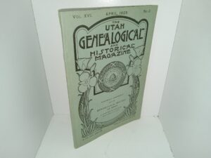 Utah Genealogical and Historical Magazine: Vol. 16, No. 2, April, 1925 (1925)