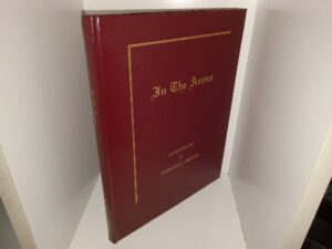 In The Arena: Autobiography of Clifford L. Ashton (Unknown Publishing Date) ~ By Clifford l. Ashton