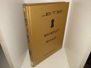 From Ben “T” Zion: Bentzology Revealed (Ex-Library) (Unknown Publishing Date) ~ by Duane Thompson Bentz, Jr.