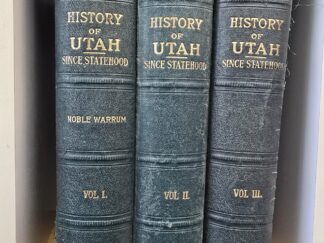 1919 --- History of Utah Since Statehood --- Noble Warrum --- 3 Volume Set