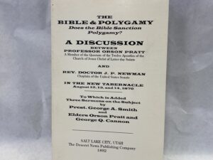 The Bible and Polygamy, Does the Bible Sanction Polygamy? – A Discussion Between Professor Orson Pratt and Rev. Doctor J. P. Newman – Paperback – 1999 – Reprint