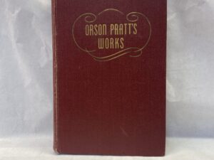 Orson Pratt’s Works – Hardcover – 1945