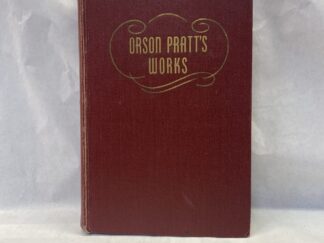 Orson Pratt’s Works – Hardcover – 1945