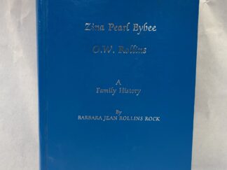 Zina Pearl Bybee, O.W. Rollins A Family History - Barbara Jean Rollins Rock - Hardcover - 1990