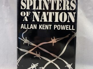 Splinters of a Nation – Allan Kent Powell – Hardcover with Dust Jacket – 1989