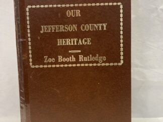 Our Jefferson County Heritage - Zoe Booth Rutledge - Hardcover - 1970
