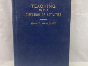Teaching As the Direction of Activities – John T. Wahlquist – Hardcover – 1948