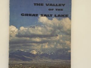 Utah Historical Quarterly “The Valley of the Great Salt Lake” (1963)