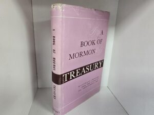 A Book of Mormon Treasury — Significant Articles From the Pages of The Improvement Era — Hardcover with Dust Jacket