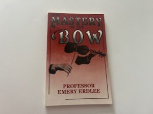 1988-The Mastery of the Bow- Professor Emery Erdlee