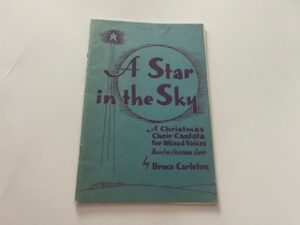1954-A Star in the Sky: A Christmas Choir Cantata for Mixed Voices – Brice Carleton