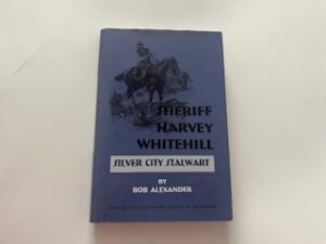 2005- Sheriff Harvey Whitehill: Silver City Stewart- Bob Alexander