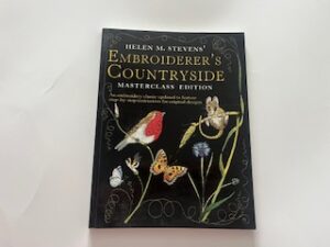 2008- Helen M. Steven’s Embroiderer’s Countryside: Masterclass Edition