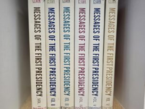 Messages of the First Presidency — 6 Volume Set — Compiled by James R. Clark