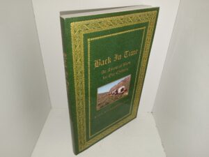 Back In Time: An Ancestral Book for Our Children: Conversion Stories and Memorable Incidents in the Lives of the Ancestors of Charlotte Burton Mortimer, Gideon Omer Burton, Justin Omer Burton (2007) ~ by Rulon T. Burton, and Josephine O. Burton