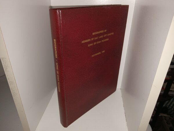 Biographies of Members of Salt Lake City Chapter, Sons of Utah Pioneers: November, 1980 (1980) ~ Unknown Author