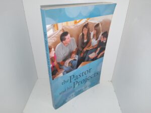 The Pastor and His Projects (Signed & Inscribed by the Author) (2012) ~ by Ethel McMilin