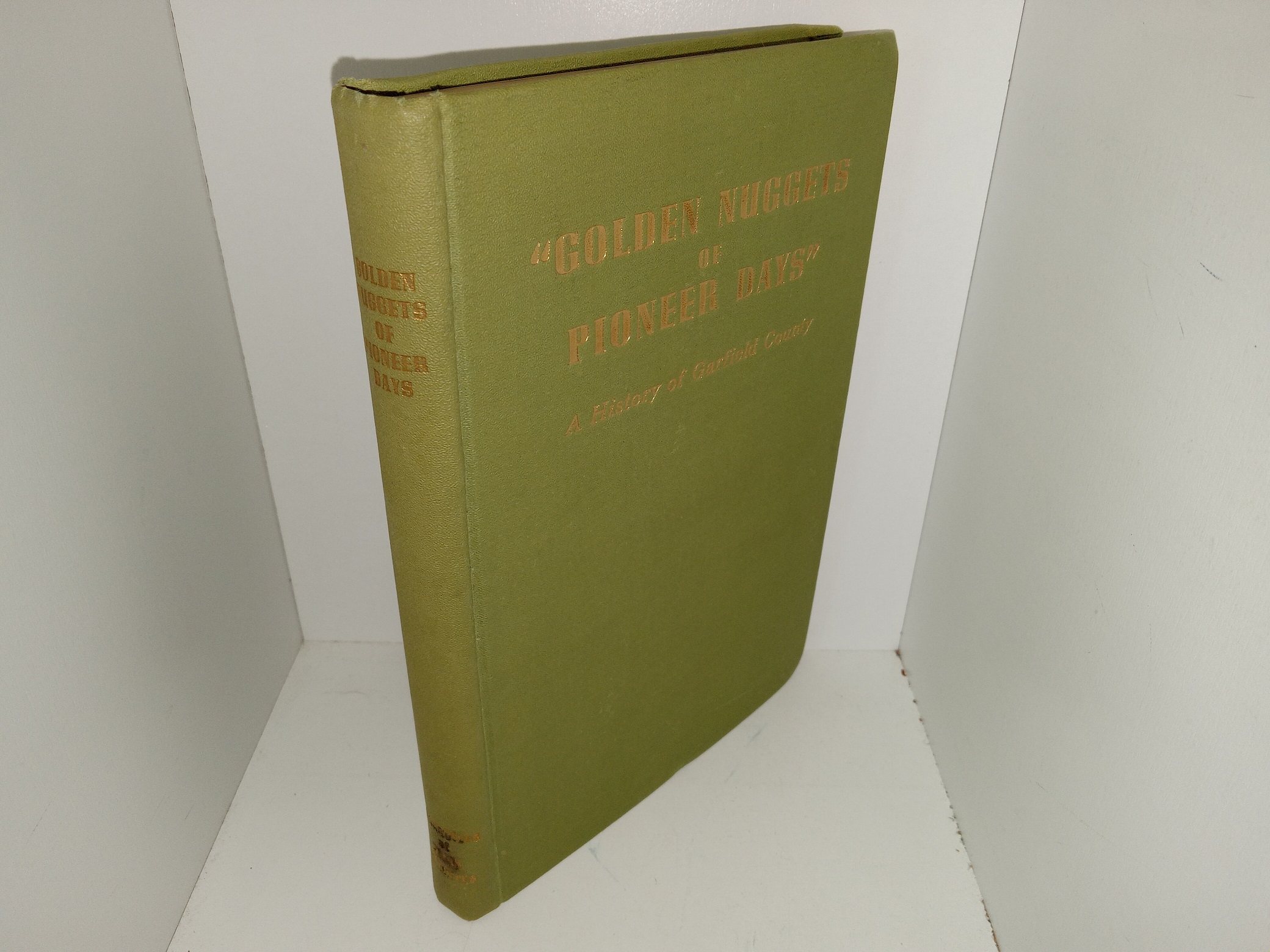 “Golden Nuggets of Pioneer Days”: A History of Garfield County (1949) ~ Unknown Author