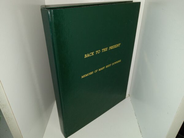 Back to the Present: Memoirs of Mary Rudy Downing (Unknown Publishing Date) ~ Unknown Author